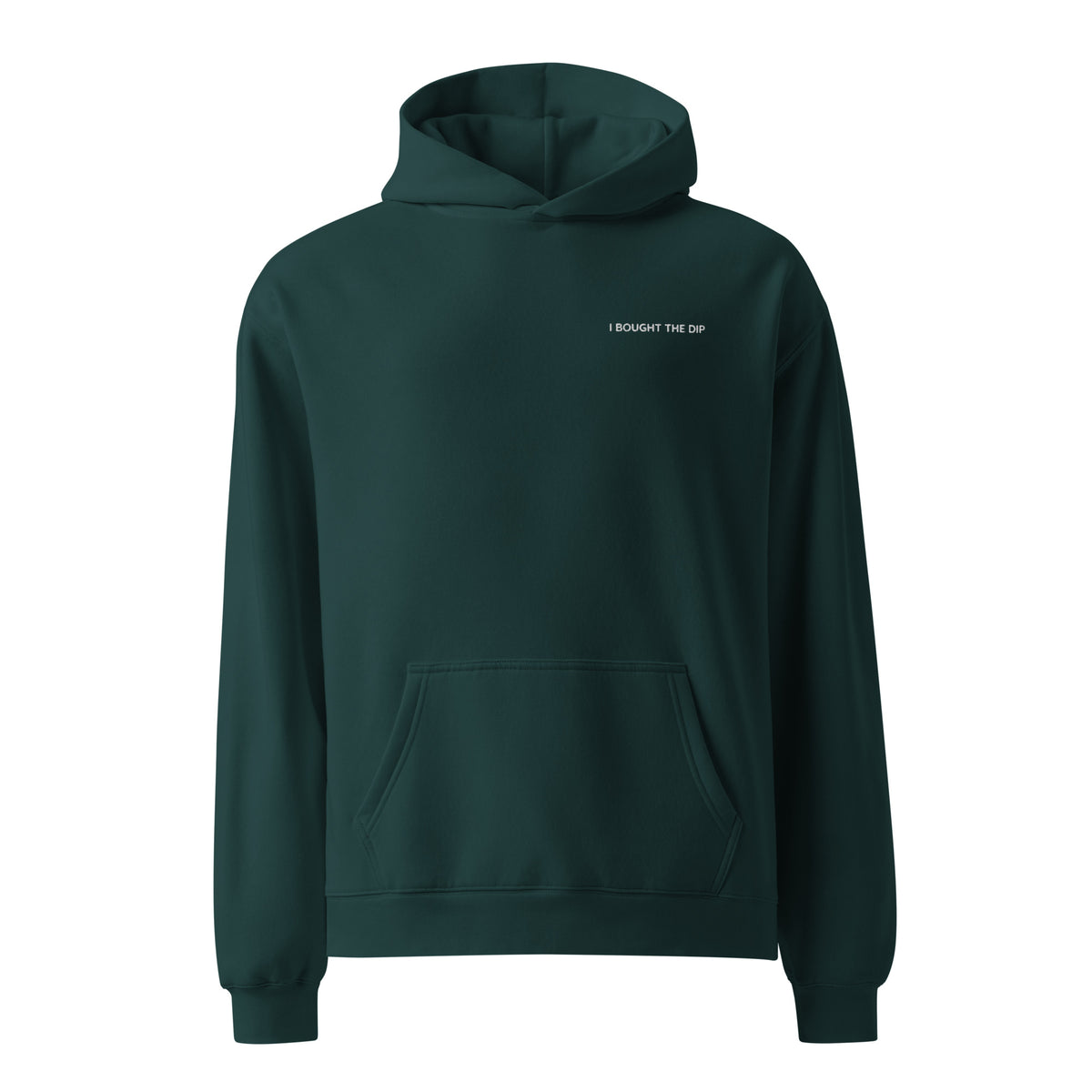 Pine Green I Bought The Dip hoodie with white embroidery on the left chest, front view