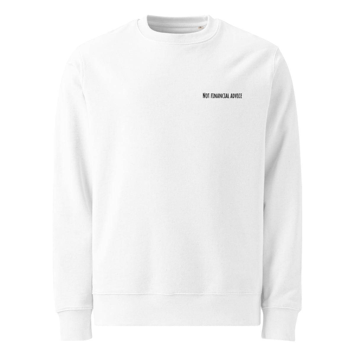 White Not Financial Advice sweatshirt with black embroidery on the left chest, front view